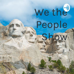 Podcast thumbnail for We the People Show
