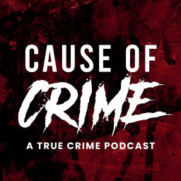 Podcast thumbnail for Cause of Crime
