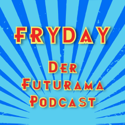 Podcast thumbnail for Fryday - Der Futurama Podcast