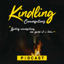 Podcast thumbnail for Kindling Conversations Podcast