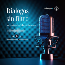 Podcast thumbnail for Diálogos sin filtro, por Alejandro Salazar-Simpson