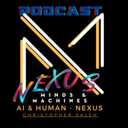 Podcast thumbnail for "Minds and Machines: Exploring the AI-Human Nexus"