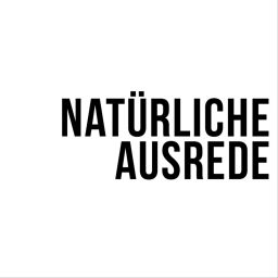 Podcast thumbnail for Natürliche Ausrede