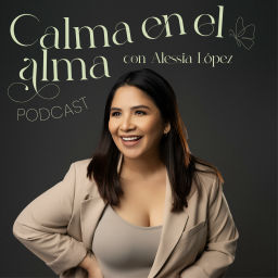 Podcast thumbnail for Calma en el alma con Alessia López