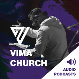 Podcast thumbnail for Vima Church Audio Podcast