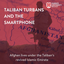 Podcast thumbnail for Queen's University Belfast - Taliban Turbans and the Smartphone.