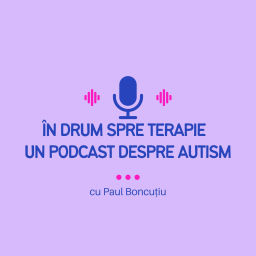 Podcast thumbnail for În Drum spre Terapie - Un Podcast despre Autism