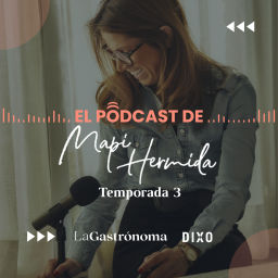 Podcast thumbnail for El podcast de MAPI HERMIDA, LaGastrónoma
