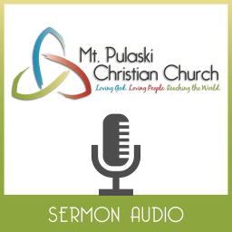 Podcast thumbnail for Mt Pulaski Christian Church Sermon Audio