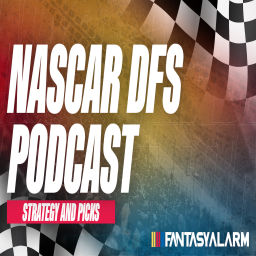 Podcast thumbnail for Fantasy Alarm NASCAR DFS Podcast