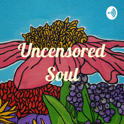 Podcast thumbnail for Uncensored Soul