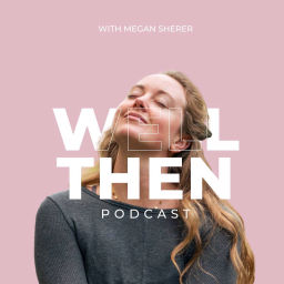 Podcast thumbnail for Well, Then