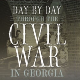 Podcast thumbnail for Day by Day Through the Civil War in Georgia
