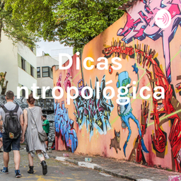 Podcast thumbnail for Dicas antropológicas