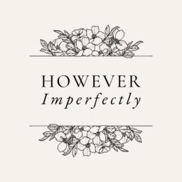 Podcast thumbnail for However Imperfectly