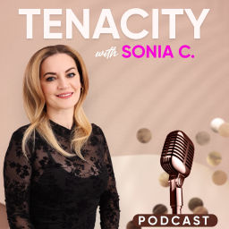 Podcast thumbnail for Tenacity with Sonia C.