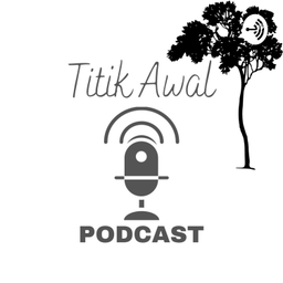 Podcast thumbnail for Titik Awal