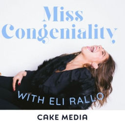 Podcast thumbnail for Miss Congeniality with Eli Rallo