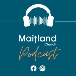 Podcast thumbnail for Maitland Church