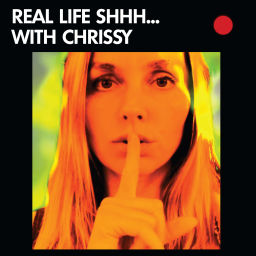 Podcast thumbnail for Real Life Shhh... with Chrissy