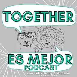 Podcast thumbnail for Together es Mejor Podcast