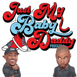 Podcast thumbnail for Just My Baby Daddy Podcast