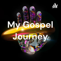 Podcast thumbnail for My Gospel Journey