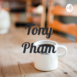 Podcast thumbnail for Tony Pham