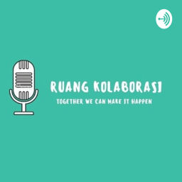 Podcast thumbnail for RUANG KOLABORASI