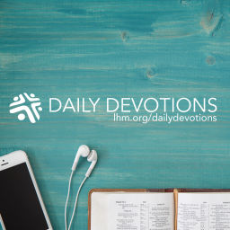 Podcast thumbnail for Daily Devotions from Lutheran Hour Ministries