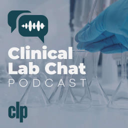 Podcast thumbnail for Clinical Lab Chat