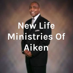 Podcast thumbnail for New Life Ministries Of Aiken