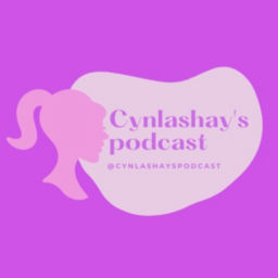 Podcast thumbnail for Cynlashay's podcast