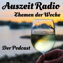 Podcast thumbnail for Auszeit Radio - Themen der Woche