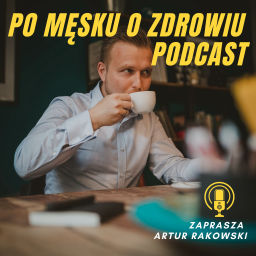 Podcast thumbnail for Po Męsku o Zdrowiu
