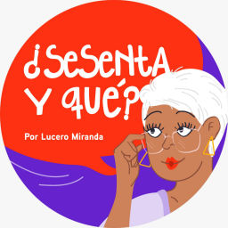 Podcast thumbnail for ¿Sesenta y qué?