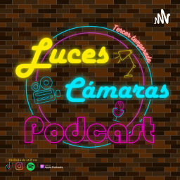 Podcast thumbnail for ¡Luces, Cámaras, Podcast!