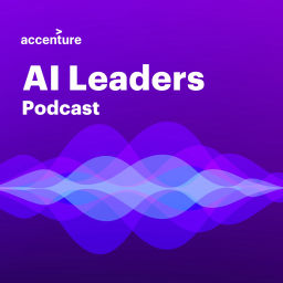 Podcast thumbnail for Accenture AI Leaders Podcast