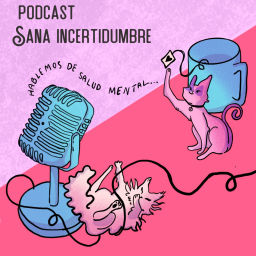 Podcast thumbnail for Sana Incertidumbre