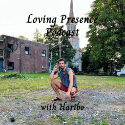 Podcast thumbnail for Loving Presence Podcast