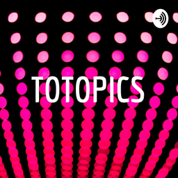 Podcast thumbnail for TOTOPICS