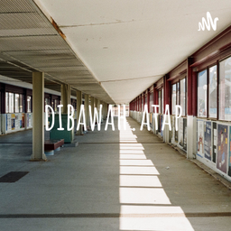 Podcast thumbnail for dibawah.atap