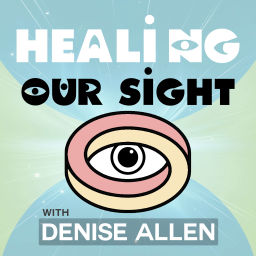 Podcast thumbnail for Healing Our Sight