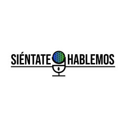 Podcast thumbnail for Siéntate y Hablemos
