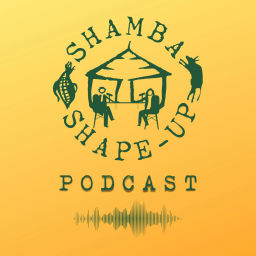 Podcast thumbnail for Shamba Shape Up Podcast