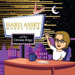 Podcast thumbnail for Hard Asset Money Show