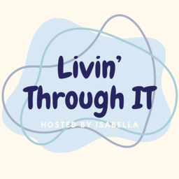 Podcast thumbnail for Livin' Through IT