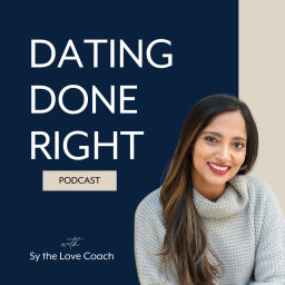 Podcast thumbnail for Dating Done Right With Sy