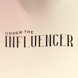 Podcast thumbnail for Under The Influencer