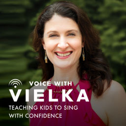 Podcast thumbnail for Voice with Vielka: Teaching Kids To Sing With Confidence